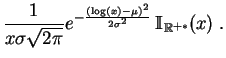 $\displaystyle \frac{1}{x\sigma\sqrt{2\pi}} e^{-\frac{(\log(x)-\mu)^2}{2\sigma^2}}
\,\mathbb {I}_{\mathbb {R}^{+*}}(x)\;.
$
