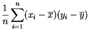 $\displaystyle \frac{1}{n} \sum_{i=1}^n (x_i-\overline{x})(y_i-\overline{y})$