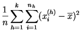 $\displaystyle \frac{1}{n}
\sum_{h=1}^k \sum_{i=1}^{n_h} (x^{(h)}_{i}- \overline{x})^2$