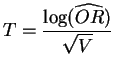 $\displaystyle T=\frac{\log(\widehat{OR})}{\sqrt{V}}
$