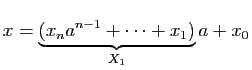 $\displaystyle x=\underbrace{(x_na^{n-1}+\dots+x_1)}_{X_1}a+x_0$