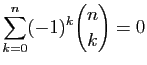 $ \displaystyle{\sum_{k=0}^n (-1)^k\binom{n}{k} = 0}$