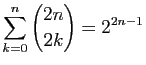 $ \displaystyle{\sum_{k=0}^n \binom{2n}{2k} = 2^{2n-1}}$
