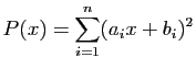 $ \displaystyle P(x)=\sum_{i=1}^n(a_{i}x+b_{i})^2$