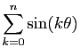 $ \displaystyle{\sum_{k=0}^n
\sin(k\theta)}$