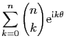 $ \displaystyle{\sum_{k=0}^n
\binom{n}{k}\mathrm{e}^{\mathrm{i}k\theta}}$