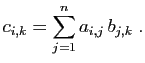 $\displaystyle c_{i,k} = \sum_{j=1}^n a_{i,j} b_{j,k}\;.
$