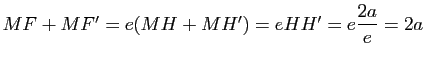 $ MF+MF'=e(MH+MH')=eHH'=e\dfrac{2a}{e}=2a$