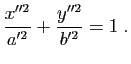 $\displaystyle \dfrac{x''^2}{a'^2}+\dfrac{y''^2}{b'^2}=1 \; .$