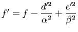 $ f'=f-\dfrac{d'^2}{\alpha^2}+\dfrac{e'^2}{\beta^2}$