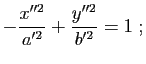 $\displaystyle -\dfrac{x''^2}{a'^2}+\dfrac{y''^2}{b'^2}=1 \; ;$