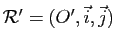 $ \mathcal R'=(O',\vec{i},\vec{j})$