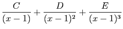 $\displaystyle \frac{C}{(x-1)}+\frac{D}{(x-1)^2}+\frac{E}{(x-1)^3}$