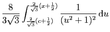 $\displaystyle \frac{8}{3\sqrt{3}}
\int_{\frac{2}{\sqrt{3}}(c+\frac{1}{2})}^{\frac{2}{\sqrt{3}}(x+\frac{1}{2})}
\frac{1}{(u^2+1)^2} \mathrm{d}u$
