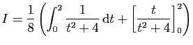 $ I=\displaystyle{\frac{1}{8}\left(\int_0^2\frac{1}{t^2+4}
 \mathrm{d}t+\left[\frac{t}{t^2+4}\right]_0^2
\right)}$