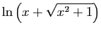 $ \displaystyle{\ln\left(x +
\sqrt{x^2+1}\right)}$