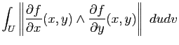 $\displaystyle \displaystyle \int_U \left\Vert
\frac{\partial f}{\partial x} (x,y) \wedge \frac{\partial f}{\partial y} (x,y)
\right\Vert dudv
$