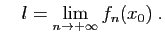 $\displaystyle \quad
l=\lim_{n\to+\infty} f_n(x_0)\;.
$