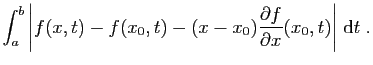 $\displaystyle \displaystyle{\int_a^b \left\vert
f(x,t)-f(x_0,t) - (x-x_0)\frac{\partial f}{\partial
x}(x_0,t)\right\vert \mathrm{d}t\;.}$