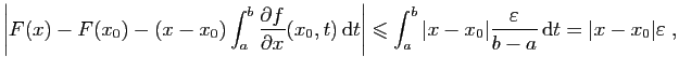 $\displaystyle \left\vert F(x)-F(x_0)-(x-x_0)\int_a^b
\frac{\partial f}{\partia...
...x_0\vert\frac{\varepsilon }{b-a} \mathrm{d}t
=\vert x-x_0\vert\varepsilon \;,
$