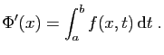$\displaystyle \Phi'(x) = \int_a^bf(x,t) \mathrm{d}t\;.
$