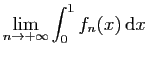 $ \displaystyle{\lim_{n\to+\infty}\int_0^1 f_n(x) \mathrm{d}x}$