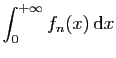 $ \displaystyle{\int_0^{+\infty}f_n(x) \mathrm{d}x}$