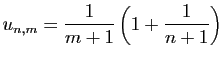 $ \displaystyle{u_{n,m}=\frac{1}{m+1}\left(1+\frac{1}{n+1}\right)}$