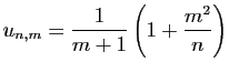 $ \displaystyle{u_{n,m}=\frac{1}{m+1}\left(1+\frac{m^2}{n}\right)}$