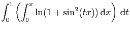 $ \displaystyle{\int_0^1\left(\int_0^{\pi} \ln(1+\sin^2(tx)) \mathrm{d}x\right) \mathrm{d}t}$