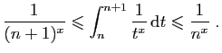 $\displaystyle \frac{1}{(n+1)^x} \leqslant \int_{n}^{n+1} \frac{1}{t^x} \mathrm{d}t
\leqslant
\frac{1}{n^x}\;.
$