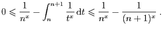 $\displaystyle 0\leqslant \frac{1}{n^x}-\int_{n}^{n+1} \frac{1}{t^x} \mathrm{d}t
\leqslant
\frac{1}{n^x}-\frac{1}{(n+1)^x}\;.
$