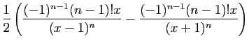 $\displaystyle \displaystyle{
\frac{1}{2}
\left(\frac{(-1)^{n-1}(n-1)!x}{(x-1)^{n}}
-\frac{(-1)^{n-1}(n-1)!x}{(x+1)^{n}}\right)}$
