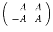$ \displaystyle{\left(\begin{array}{rr}A&A -A&A \end{array}\right)}$