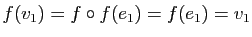 $ f(v_1)=f\circ f(e_1)=f(e_1)=v_1$