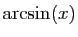 $\displaystyle \arcsin(x)$