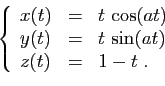 \begin{displaymath}
\left\{
\begin{array}{lcl}
x(t)&=& t \cos(a t)\\
y(t)&=& t \sin(a t)\\
z(t)&=& 1-t\;.
\end{array}\right.
\end{displaymath}