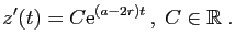 $\displaystyle z'(t)= C\mathrm{e}^{(a-2r) t} ,\;C\in\mathbb{R}\;.
$