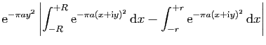 $\displaystyle \displaystyle{
\mathrm{e}^{-\pi a y^2}\left\vert
\int_{-R}^{+R} \...
...
-
\int_{-r}^{+r} \mathrm{e}^{-\pi a(x+\mathrm{i}y)^2} \mathrm{d}x\right\vert}$