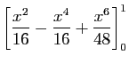 $\displaystyle \left[\frac{x^2}{16}-\frac{x^4}{16}+\frac{x^6}{48}\right]_0^1$
