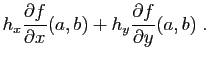 $\displaystyle h_x\frac{\partial f}{\partial x}(a,b)
+h_y\frac{\partial f}{\partial y}(a,b)
\;.
$