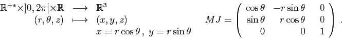 \begin{displaymath}
\begin{array}{rcl}
\mathbb{R}^{+*}\times ]0,2\pi[\times \mat...
...\
\sin\theta&r\cos\theta&  0\\
0&0&  1
\end{array}\right)\;.
\end{displaymath}