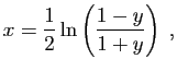 $\displaystyle x=\frac{1}{2}\ln\left(\frac{1-y}{1+y}\right)
\;,$