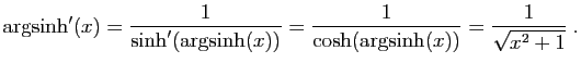 $\displaystyle \arg\!\sinh'(x)=\frac{1}{\sinh'(\arg\!\sinh(x))}
=\frac{1}{\cosh(\arg\!\sinh(x))}
=\frac{1}{\sqrt{x^2+1}}\;.
$
