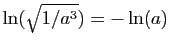 $ \ln(\sqrt{1/a^3})=-\ln(a)$