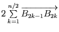 $ 2\sum\limits_{k=1}^{n/2} \overrightarrow{B_{2k-1}B_{2k}}$