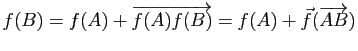 $ f(B)=f(A)+\overrightarrow{f(A)f(B)}=f(A)+\vec{f}(\overrightarrow{AB})$