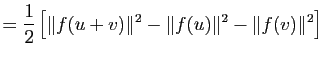 $\displaystyle = \dfrac12 \left[ \Vert f(u+v)\Vert^2-\Vert f(u)\Vert^2-\Vert f(v)\Vert^2 \right]$