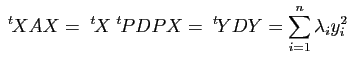 $\displaystyle \tr{X}A X=\tr{X}\tr{P}DPX=\tr{Y}DY=\sum_{i=1}^n \lambda_i y_i^2$