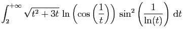 $\displaystyle \int_2^{+\infty}
\sqrt{t^2+3t}\,\ln\left(\cos\left(\frac{1}{t}\right)\right)
\,\sin^2\left(\frac{1}{\ln(t)}\right)\,\mathrm{d}t\;$